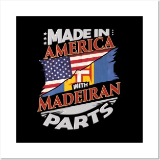 Made In America With Madeiran Parts - Gift for Madeiran From Madeira Posters and Art